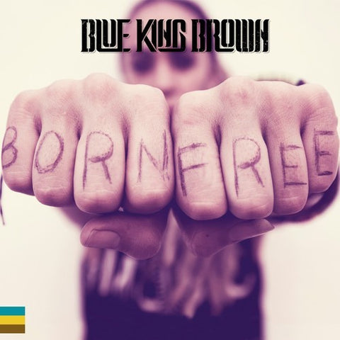 Blue King Brown - Born Free (CD)
