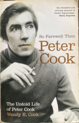 Wendy Cook - Peter Cook : So Farewell Then