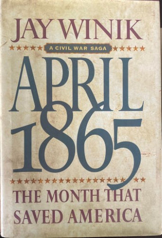 Jay Winik - April 1865 : The Month That Saved America (Hardcover)