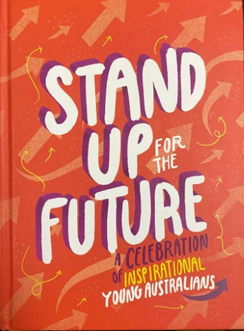 Astred Hicks - Stand Up For The Future : A Celebration Of Inspirational Australians (Hardcover)
