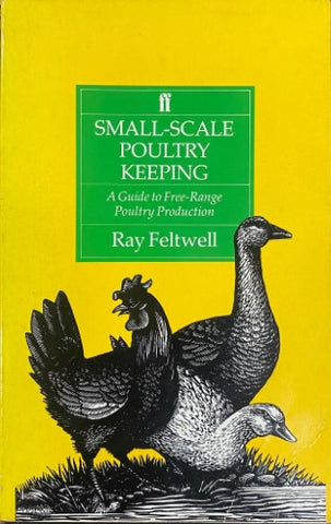 Ray Feltwell - Small-Scale Poultry Keeping
