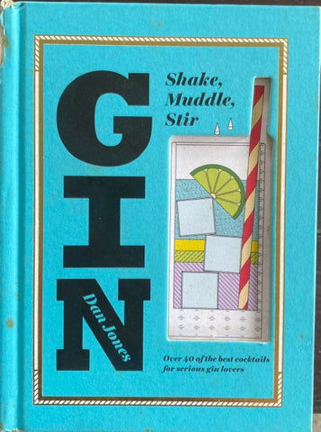Dan Jones - Gin : Shake, Muddle, Stir (Hardcover)