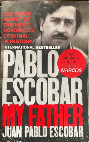Juan Pablo Sendoya Escobar - Pablo Escobar : My Father