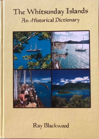Ray Blackwood - The Whitsunday Islands : An Historical Dictionary (Hardcover)