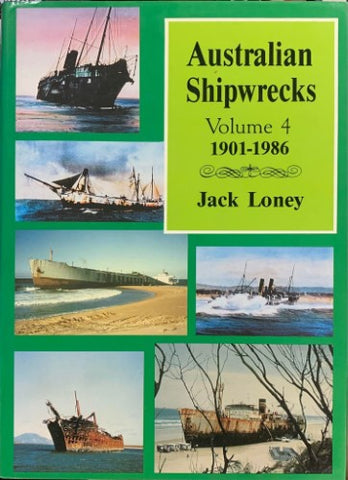 Jack Loney - Australian Shipwrecks Volume 4 1901-1986 (Hardcover)