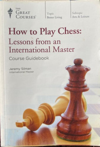 Jeremy Silman - How To Play Chess