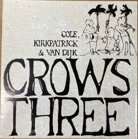 Cole, Kirkpatrick & Van Dijk - Crows Three (CD)