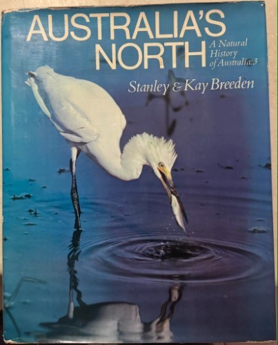Stanley & Kay Breeden - Australia's North : A Natural History Of Australia (Hardcover)