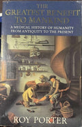 Roy Porter - The Greatest Benefit To Mankind : A Medical History Of Humanity
