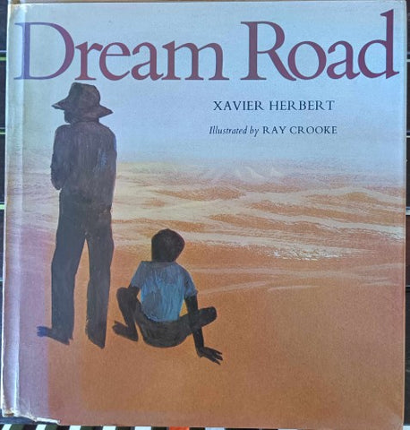 Xavier Herbert / Ray Crooke - Dream Road (Hardcover)