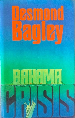Desmond Bagley - Bahama Crisis (Hardcover)