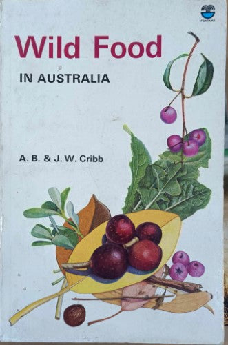 A.B. & J.W. Cribb - Wild Food In Australia