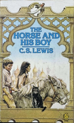 C.S Lewis - The Chronicles Of Narnia : The Horse And His Boy