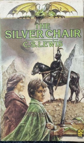 C.S Lewis - The Chronicles Of Narnia : The Silver Chair