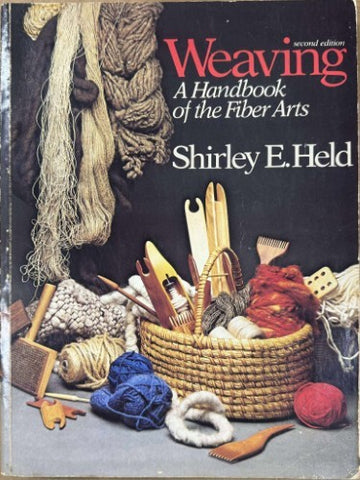 Shirley Held - Weaving : A Handbook Of The Fiber Arts
