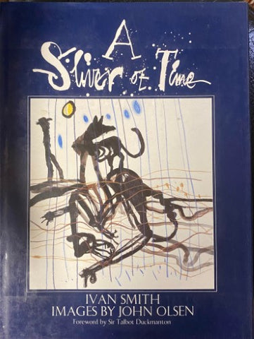 Ivan Smith / John Olsen - A Sliver Of Time (Hardcover)