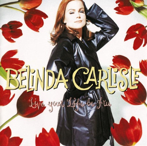 Belinda Carlisle - Live Your Life Be Free (CD)