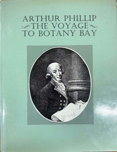 Arthur Phillip - The Voyage To Botany Bay (Hardcover)