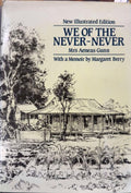 Mrs Aeneas Gunn - We Of The Never Never (Illustrated Edition) (Hardcover)