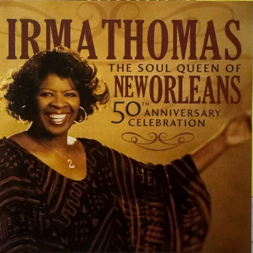 Irma Thomas - The Soul Queen Of New Orleans (50th Anniversary Celebration) (CD)