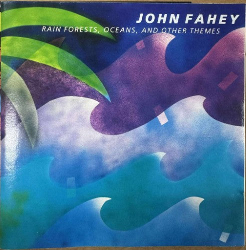 John Fahey - Rain Forests, Oceans & Other Themes (CD)