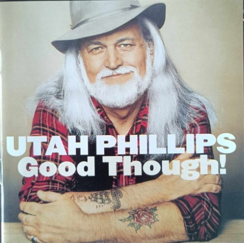 Utah Phillips - Good Though! (CD)