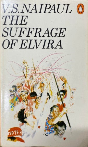 V.S Naipaul - The Suffrage Of Elvira