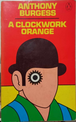 Anthony Burgess - A Clockwork Orange
