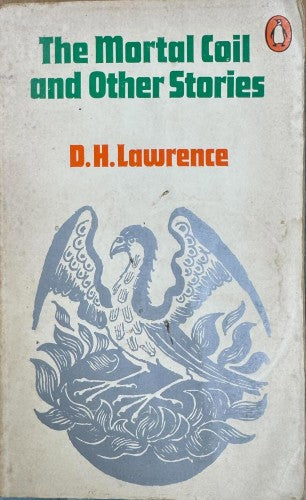 D.H. Lawrence - The Mortal Coil And Other Stories