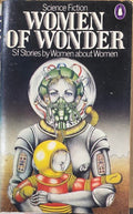 Pamela Sargent (Editor) - Women Of Wonder : SF Stories By Women About Women