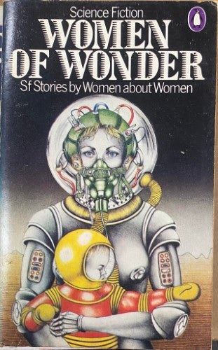 Pamela Sargent (Editor) - Women Of Wonder : SF Stories By Women About Women