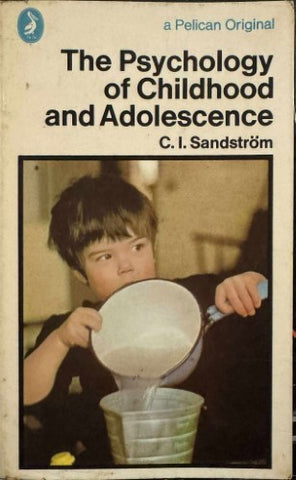 C.I Sandstrom - The Psychology Of Childhood & Adolescence