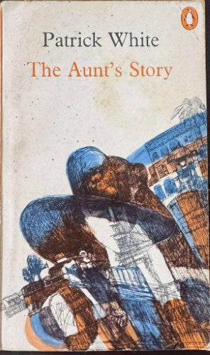 Patrick White - The Aunt's Story