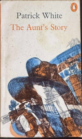 Patrick White - The Aunt's Story