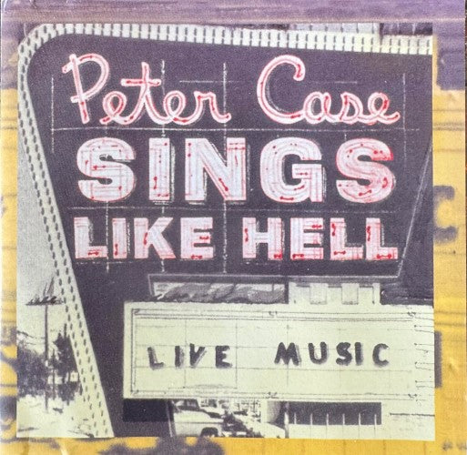 Peter Case - Sings Like Hell (CD)