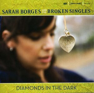 Sarah Borges & The Broken Singles - Diamonds In The Dark (CD)