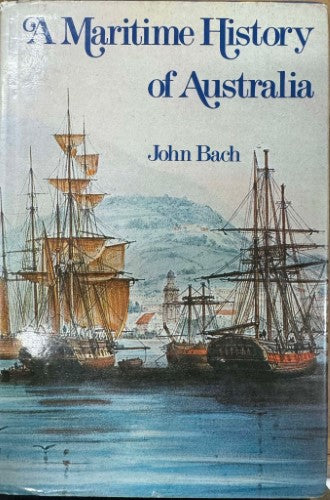 John Bach - A Maritime History Of Australia (Hardcover)