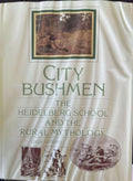 Leigh Astbury - City Bushmen : The Heidelberg School & The Rural Mythology (Hardcover)