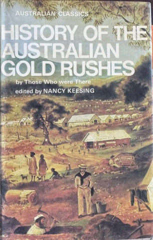 Nancy Keesing - History Of The Australian Gold Rushes (Hardcover)