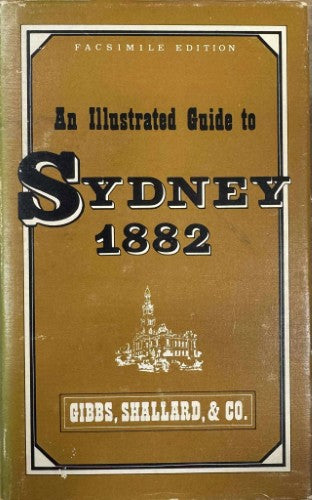 Gibbs, Shallard & Co - An Illustrated Guide To Sydney 1882 (Hardcover)
