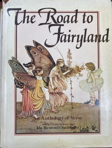 Ida Rentoul Outhwaite - The Road To Fairyland (An Anthology Of Verse) (Hardcover)