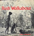 Axel Poignant - Bush Walkabout (Hardcover)