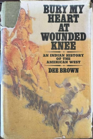 Dee Brown - Bury My Heart At Wounded Knee (Hardcover)