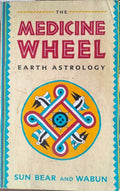 Sun Bear & Wabun - The Medicine Wheel Earth Astrology