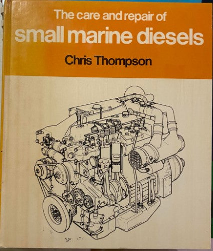 Chris Thompson - The Care & Repair Of Small Marine Diesels (Hardcover)