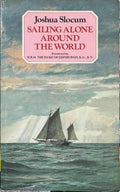 Joshua Slocum - Sailing Alone Around The World