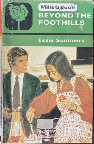 Essie Summers - Mills & Boon : Beyond The Foothills