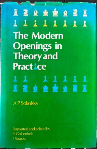 A.P Sokolsky - The Modern Openings In Theory & Practice (Hardcover)