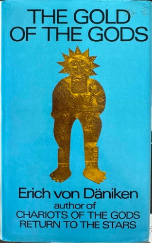 Erich Von Daniken - The Gold Of The Gods (Hardcover)