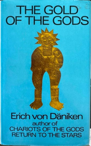Erich Von Daniken - The Gold Of The Gods (Hardcover)